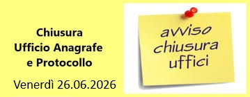 Chiusura Ufficio Anagrafe e Protocollo: Venerdì 26.06.2026